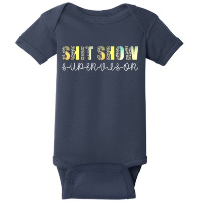 Shit Show Supervisor Funny Mom Boss Manager Coordinator Baby Bodysuit
