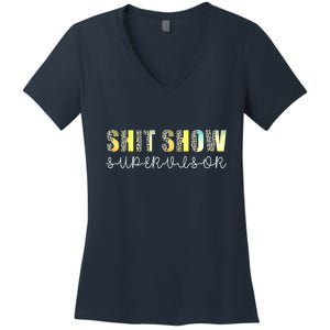 Shit Show Supervisor Funny Mom Boss Manager Coordinator Women's V-Neck T-Shirt