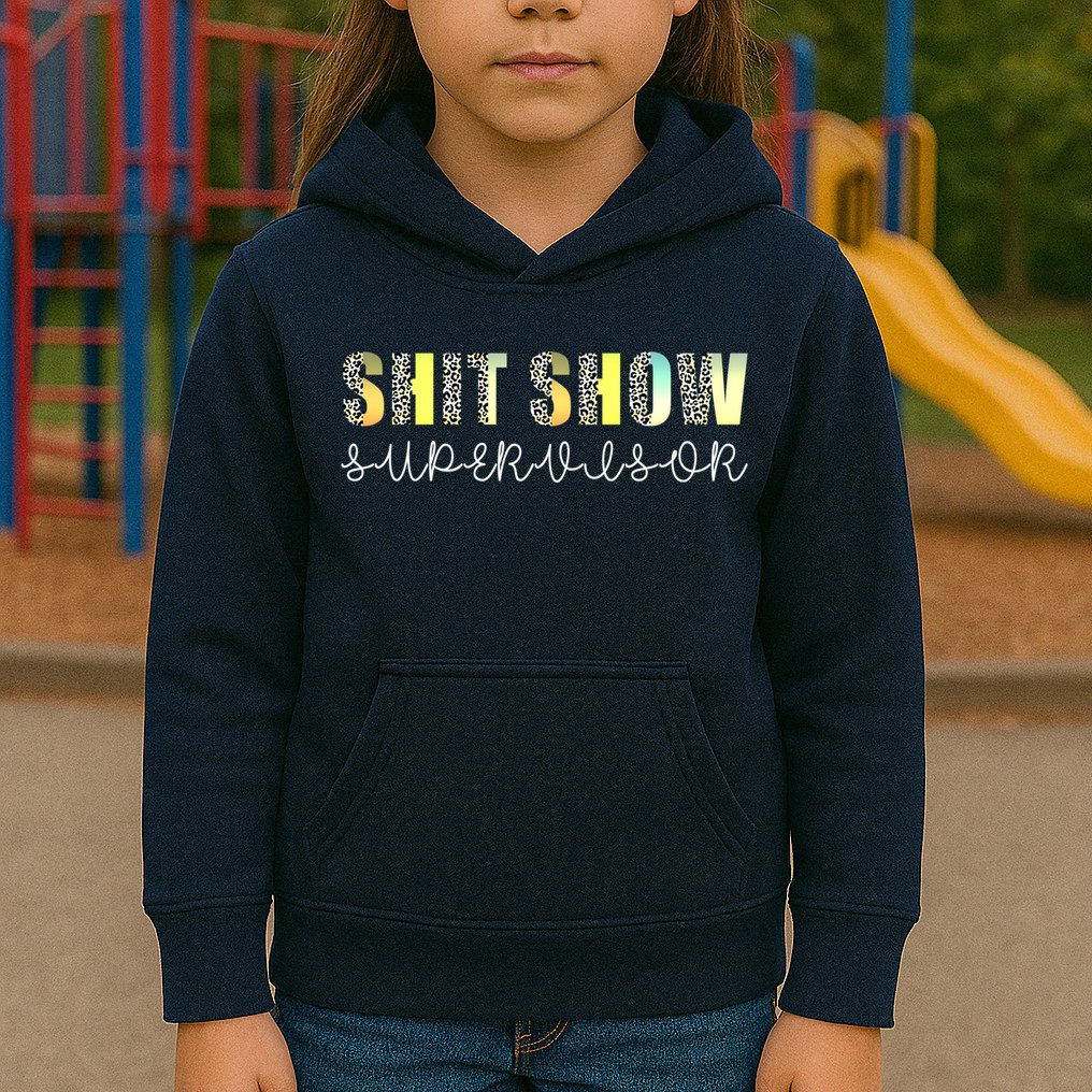 Shit Show Supervisor Funny Mom Boss Manager Coordinator Kids Hoodie