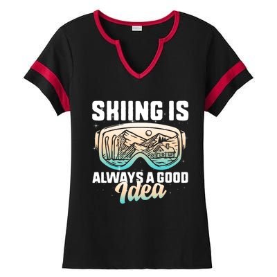 Ski Snowboarding Skiing Is Always A Good Idea Skiing Skier Funny Gift Ladies Halftime Notch Neck Tee