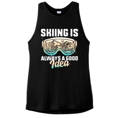 Ski Snowboarding Skiing Is Always A Good Idea Skiing Skier Funny Gift Ladies PosiCharge Tri-Blend Wicking Tank