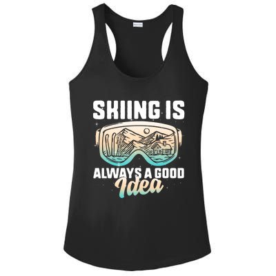 Ski Snowboarding Skiing Is Always A Good Idea Skiing Skier Funny Gift Ladies PosiCharge Competitor Racerback Tank