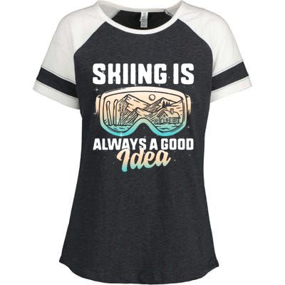 Ski Snowboarding Skiing Is Always A Good Idea Skiing Skier Funny Gift Enza Ladies Jersey Colorblock Tee