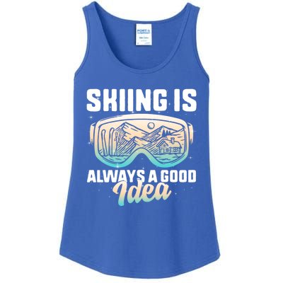 Ski Snowboarding Skiing Is Always A Good Idea Skiing Skier Funny Gift Ladies Essential Tank