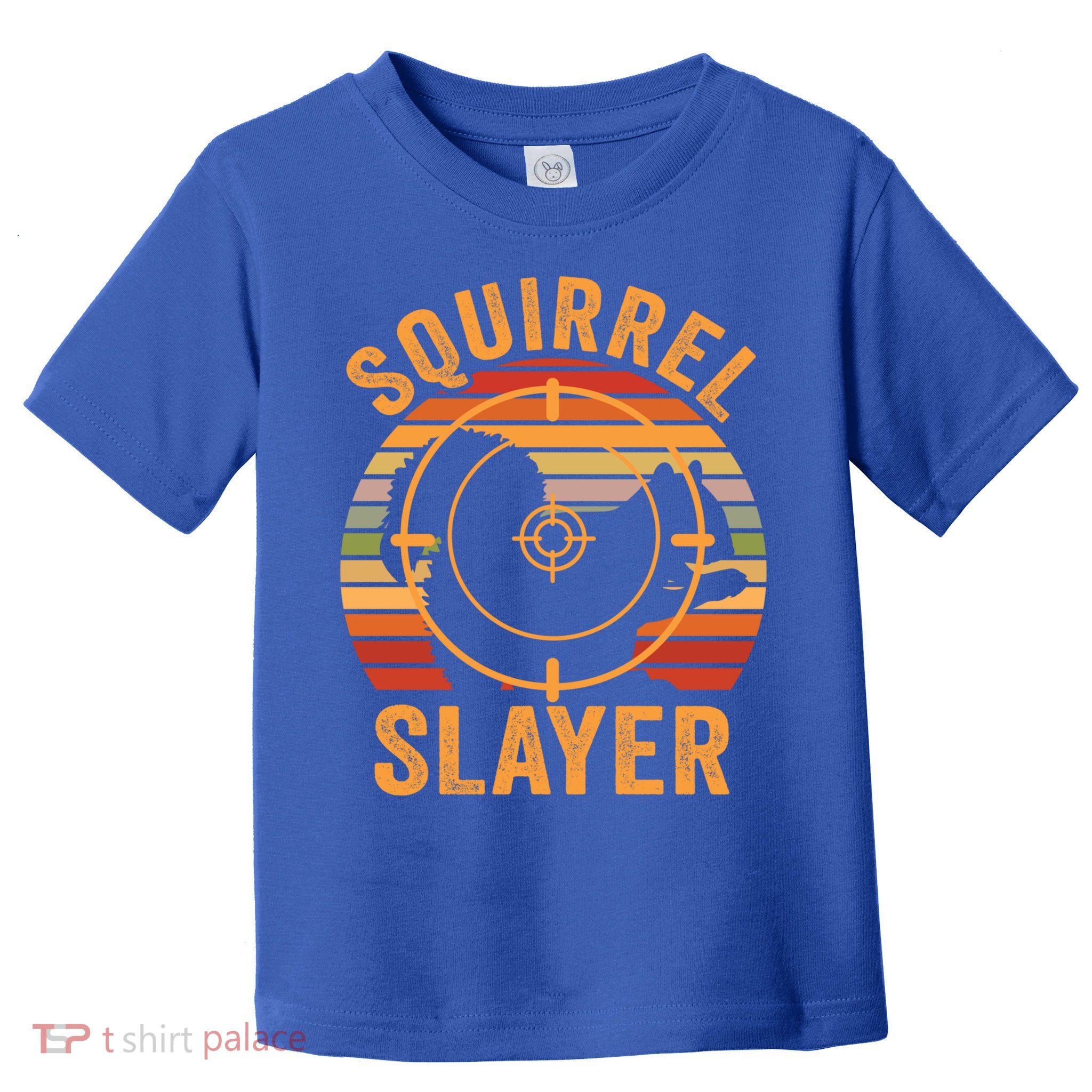 Squirrel Slayer Squirrel Hunting Gift Toddler T-Shirt