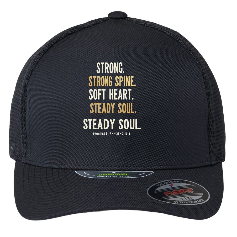 Strong Spine Soft Heart Steady Soul Bible Verse Flexfit Unipanel Trucker Cap
