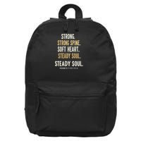 Strong Spine Soft Heart Steady Soul Bible Verse 16 in Basic Backpack