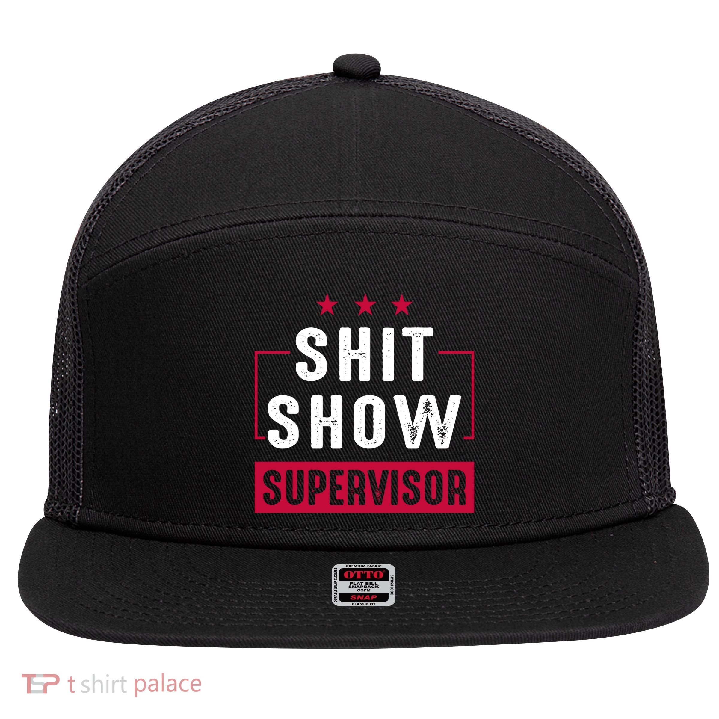 Shit Show Supervisor Funny Mom Boss Manager Teacher Gift 7 Panel Mesh Trucker Snapback Hat