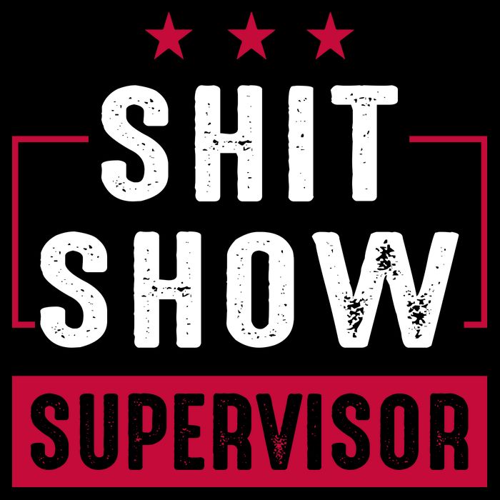Shit Show Supervisor Funny Mom Boss Manager Teacher Gift Poster