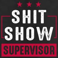Shit Show Supervisor Funny Mom Boss Manager Teacher Gift Trucker Hat