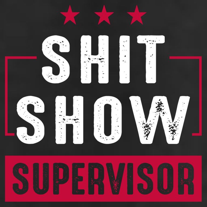 Shit Show Supervisor Funny Mom Boss Manager Teacher Gift Trucker Hat