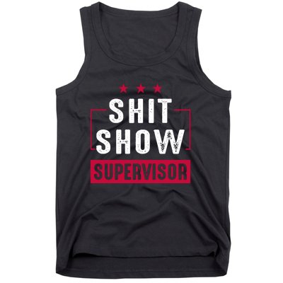 Shit Show Supervisor Funny Mom Boss Manager Teacher Gift Tank Top