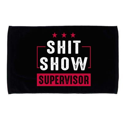 Shit Show Supervisor Funny Mom Boss Manager Teacher Gift Microfiber Hand Towel