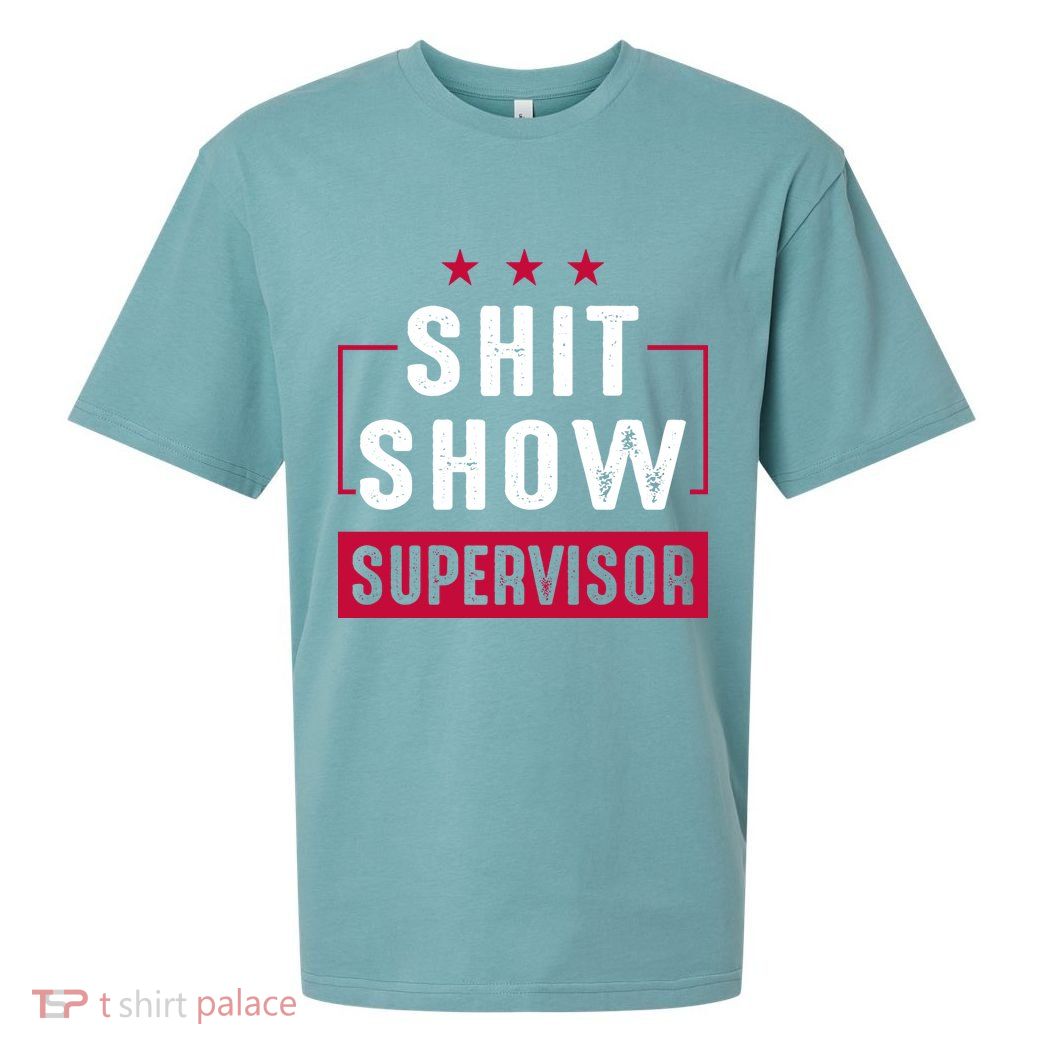 Shit Show Supervisor Funny Mom Boss Manager Teacher Gift Sueded Cloud Jersey T-Shirt
