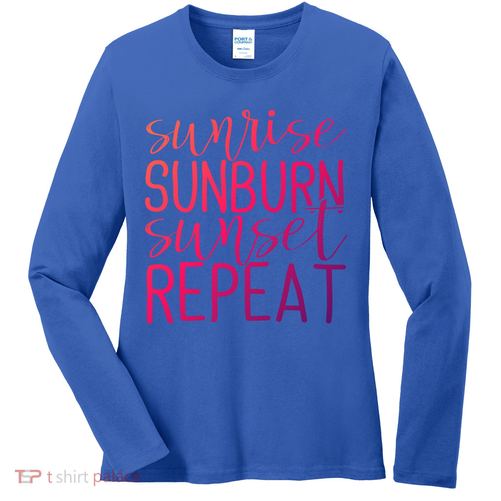 Sunrise Sunburn Sunset Repeat Tank Funny Summer Casual Gift Ladies Long Sleeve Shirt