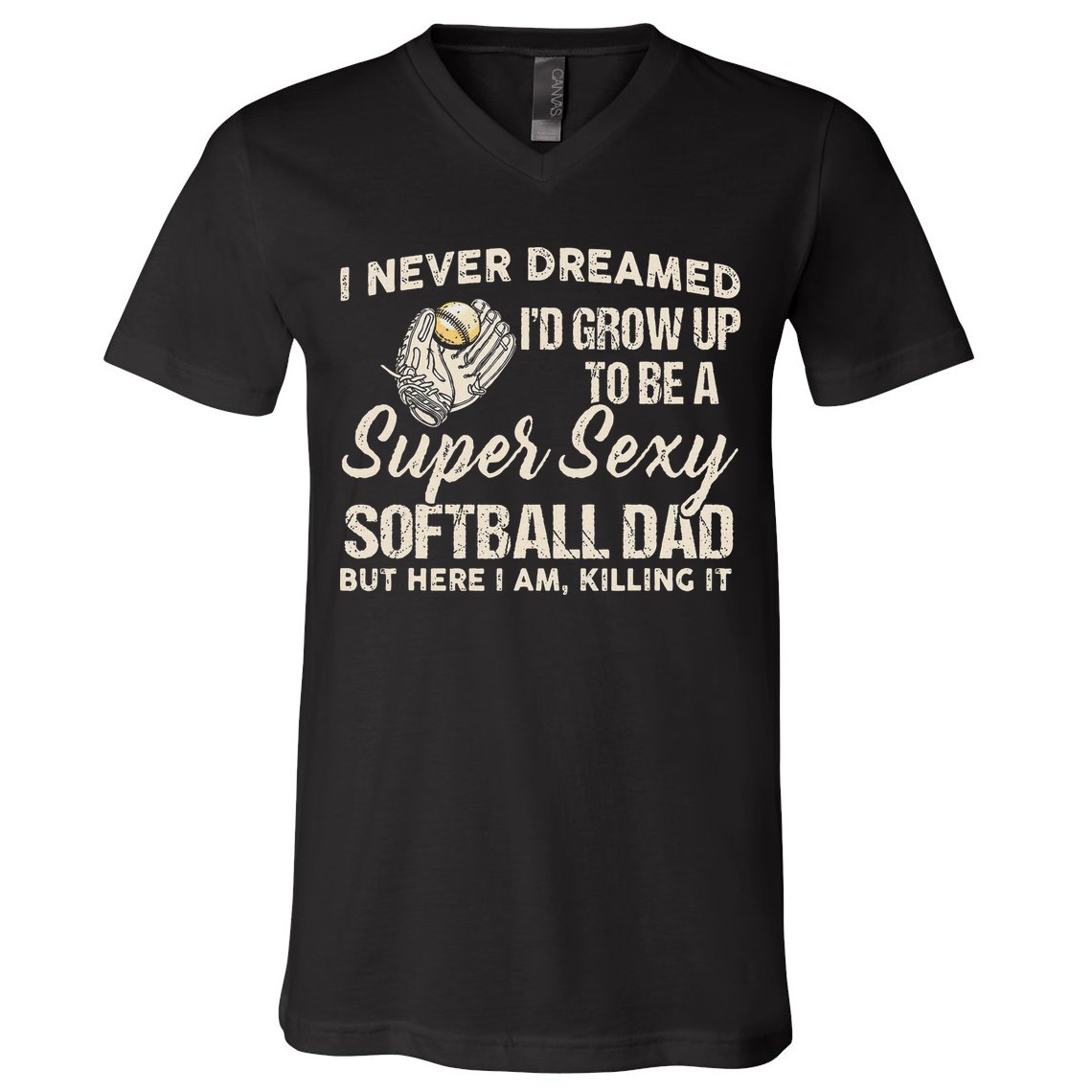 Super Sexy Softball Dad Funny V-Neck T-Shirt