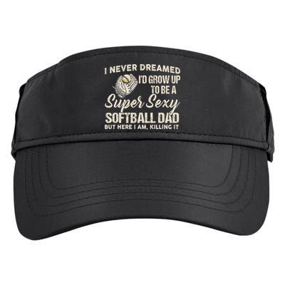 Super Sexy Softball Dad Funny Adult Drive Performance Visor