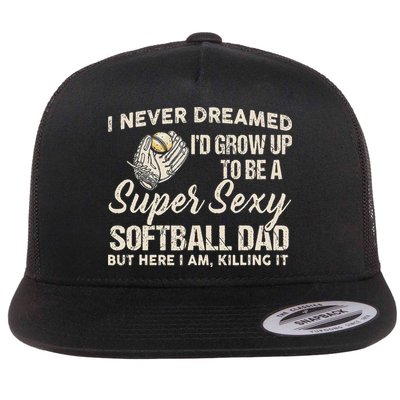 Super Sexy Softball Dad Funny Flatbill Hat