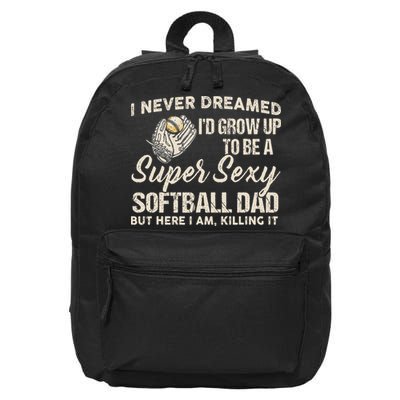Super Sexy Softball Dad Funny 16 in Basic Backpack