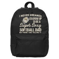 Super Sexy Softball Dad Funny 16 in Basic Backpack