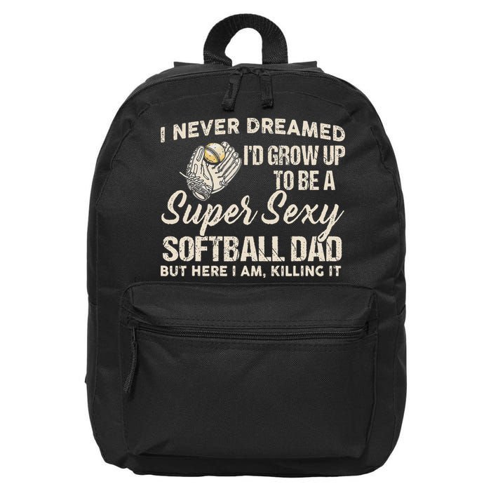 Super Sexy Softball Dad Funny 16 in Basic Backpack