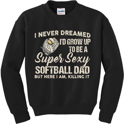 Super Sexy Softball Dad Funny Kids Sweatshirt