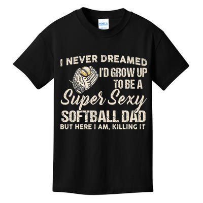 Super Sexy Softball Dad Funny Kids T-Shirt