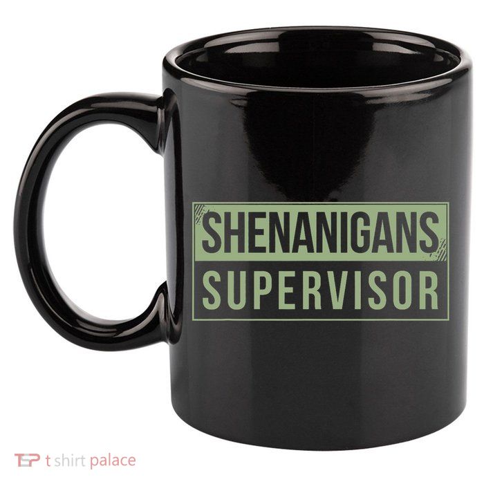 Shenanigans Supervisor 11oz C Handle Ceramic Mug