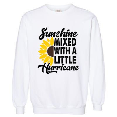 Sunflower She's Sunshine Mixed With A Little Hurricane Cute Gift Garment-Dyed Sweatshirt