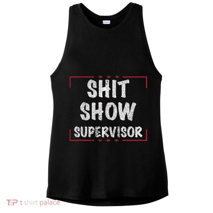 Shit Show Supervisor, Funny Dad Mom Boss Teacher Present Ladies PosiCharge Tri-Blend Wicking Tank