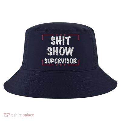 Shit Show Supervisor, Funny Dad Mom Boss Teacher Present Cool Comfort Performance Bucket Hat