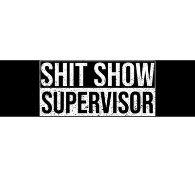 Shit Show Supervisor Hilarious Vintage Bumper Sticker