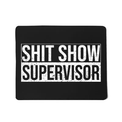 Shit Show Supervisor Hilarious Vintage Mousepad