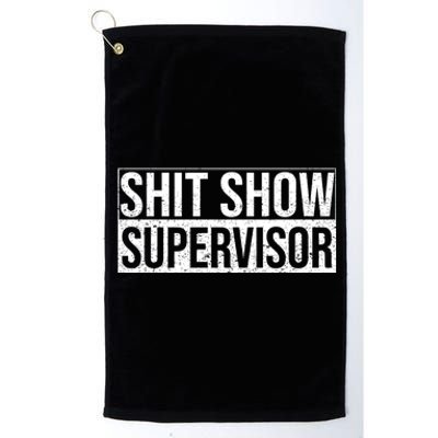 Shit Show Supervisor Hilarious Vintage Platinum Collection Golf Towel