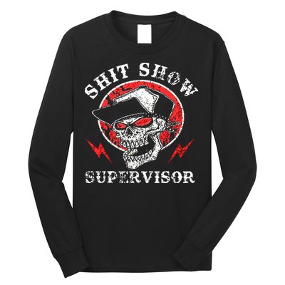 Shit Show Supervisor Skull Long Sleeve Shirt