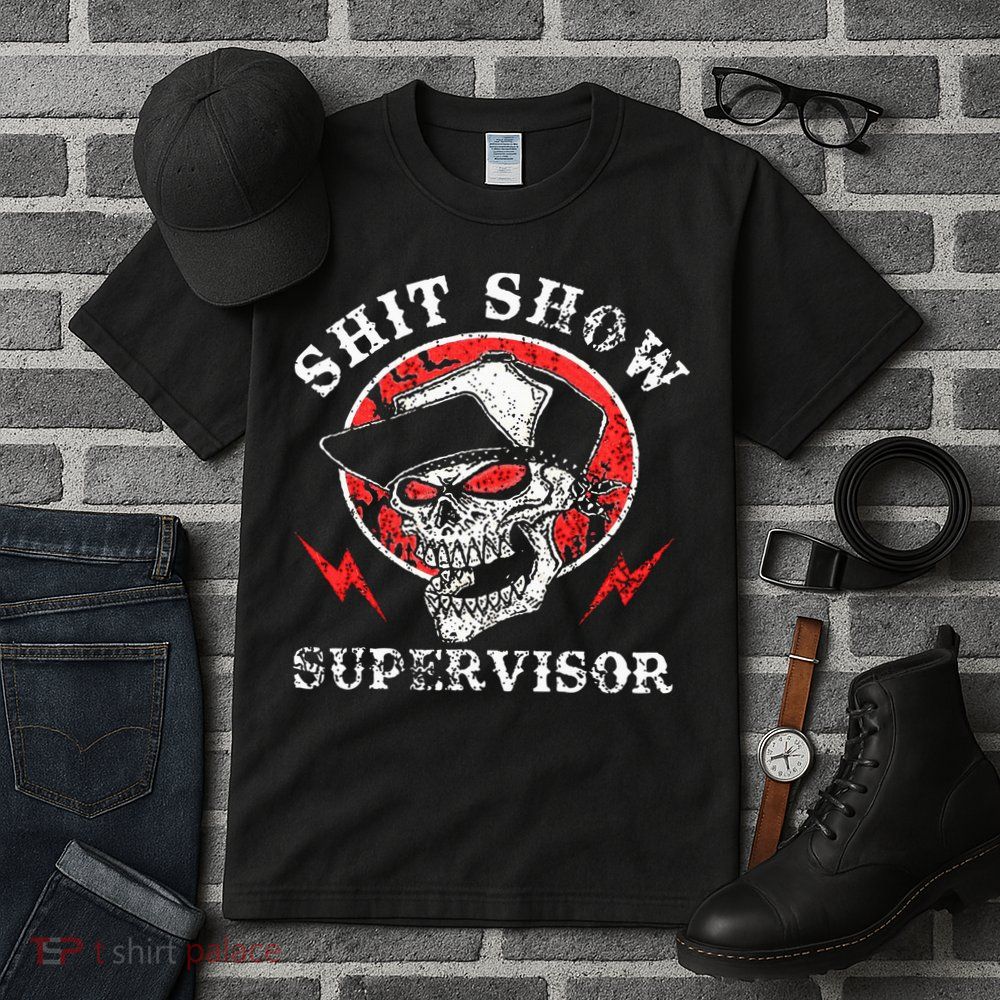 Shit Show Supervisor Skull Tall T-Shirt