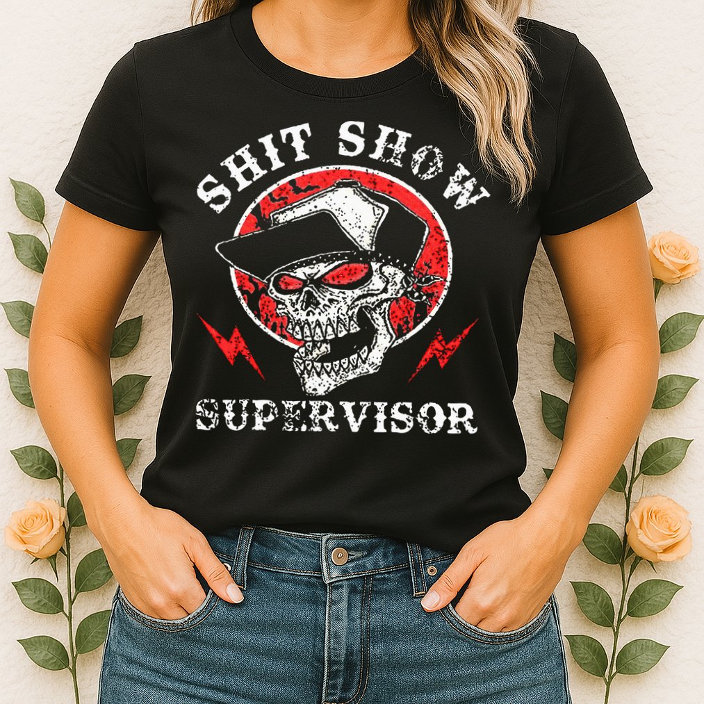 Shit Show Supervisor Skull Womens T-Shirt