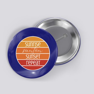 Sunrise Suntan Sunset Repeat Beach Surfer Sun Lover Sunburn Gift Button