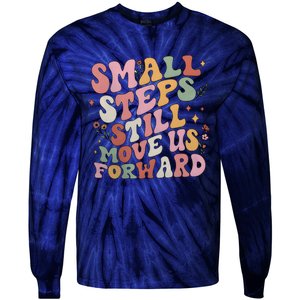 Small Steps Still Move Us Forward Tie-Dye Long Sleeve Shirt