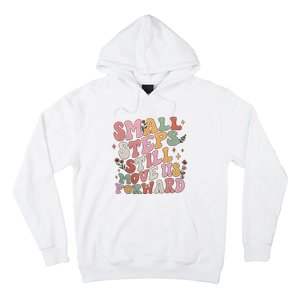 Small Steps Still Move Us Forward Hoodie