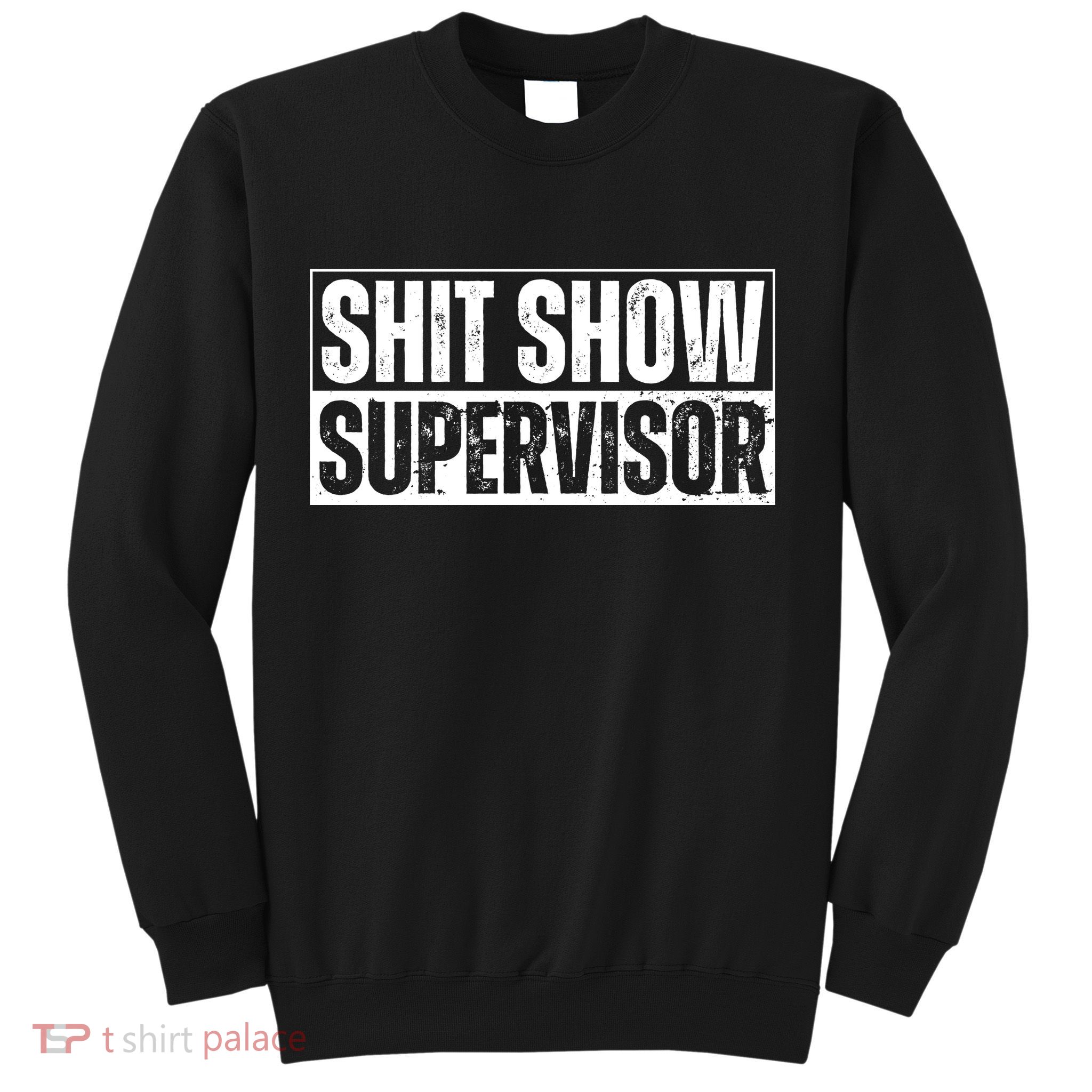 Shit Show Supervisor Offensive Adult Humor Vintage Cool Sweatshirt