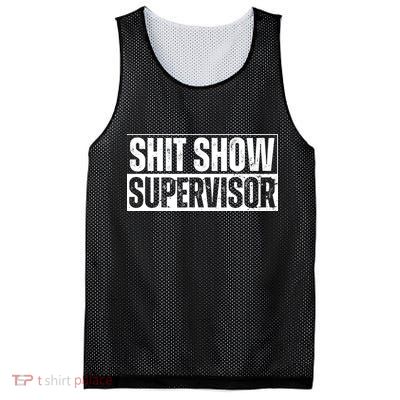 Shit Show Supervisor Offensive Adult Humor Vintage Cool Mesh Reversible Basketball Jersey Tank