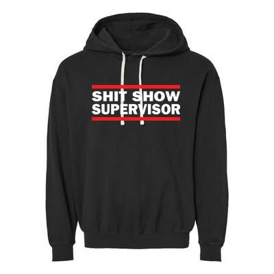 Shit Show Supervisor Coordinator Of Chaos Garment-Dyed Fleece Hoodie