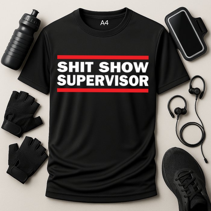 Shit Show Supervisor Coordinator Of Chaos Performance Shirt