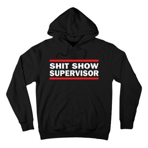 Shit Show Supervisor Coordinator Of Chaos Hoodie