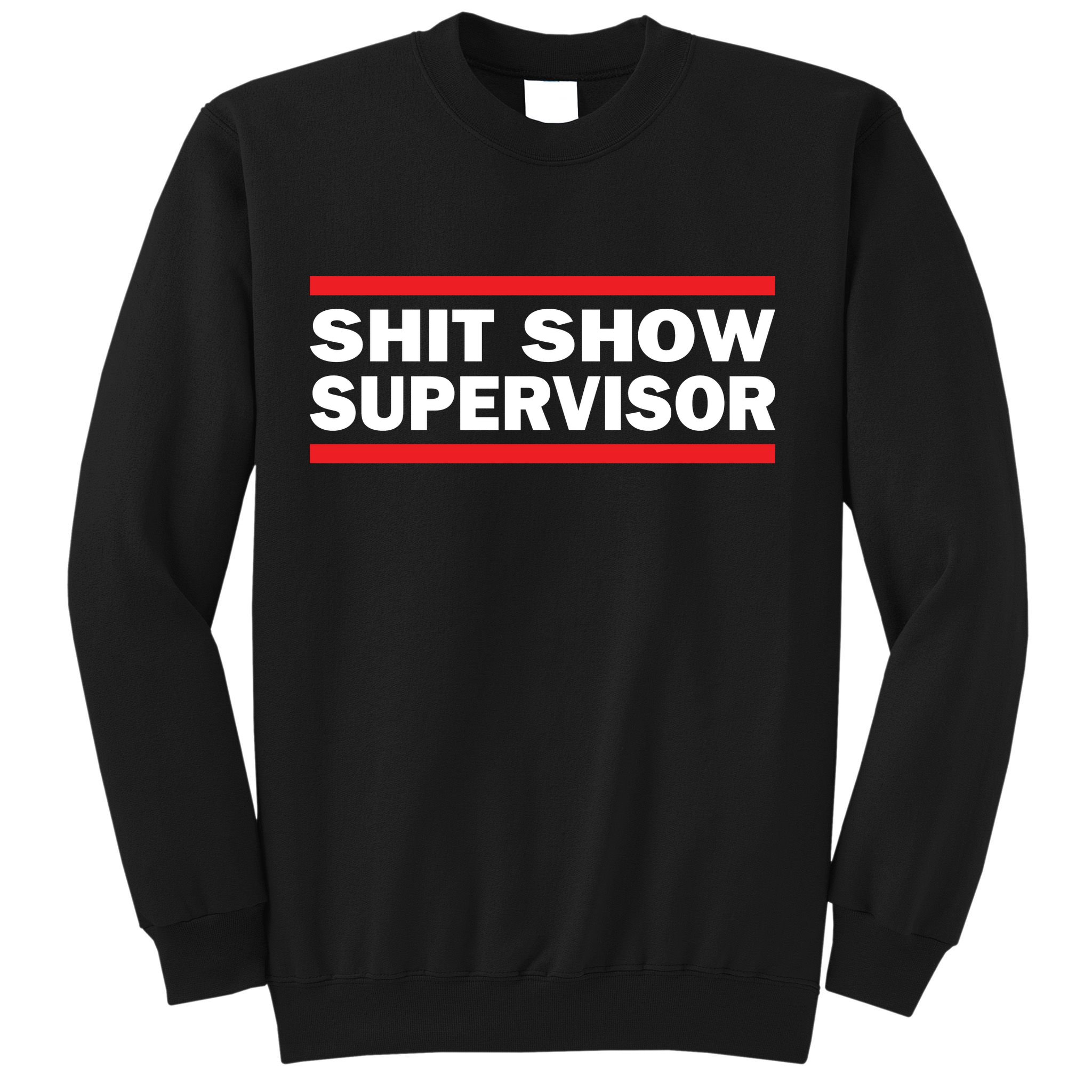 Shit Show Supervisor Coordinator Of Chaos Sweatshirt