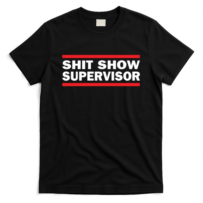 Shit Show Supervisor Coordinator Of Chaos T-Shirt