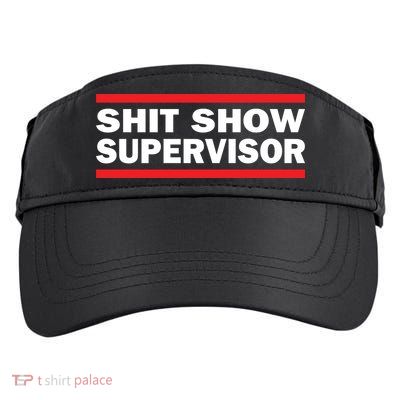 Shit Show Supervisor Coordinator Of Chaos Adult Drive Performance Visor