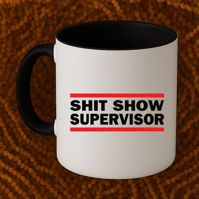 Shit Show Supervisor Coordinator Of Chaos Mug