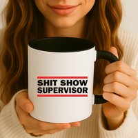Shit Show Supervisor Coordinator Of Chaos Mug